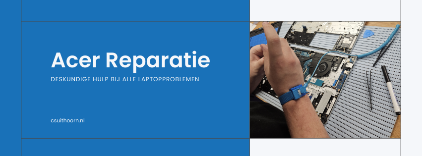 Acer reparatie Uithoorn CSU Computer Service